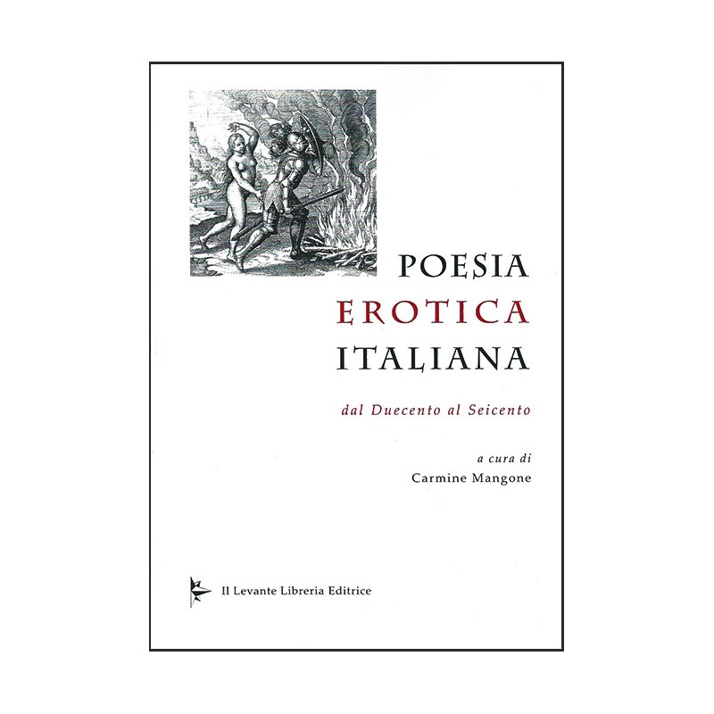 Poesia Erotica Italiana dal Duecento al Seicento