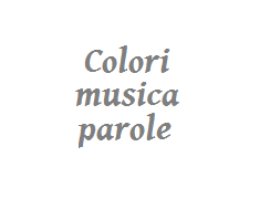 COLORI, MUSICA, PAROLE