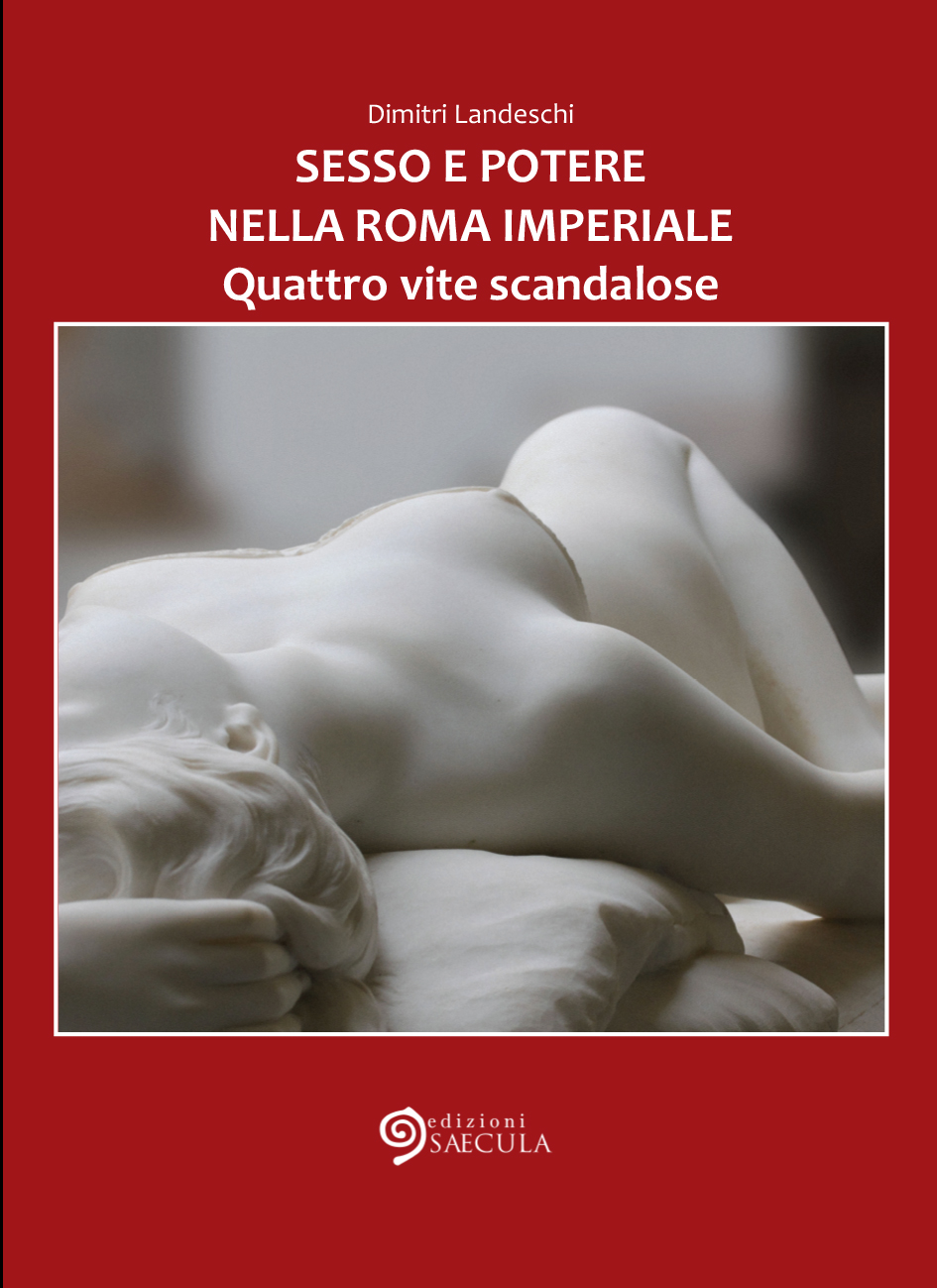 Sesso e potere nella Roma imperiale, di Dimitri Landeschi