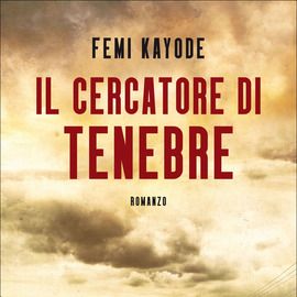 Il cercatore di tenebre - Femi Kayode