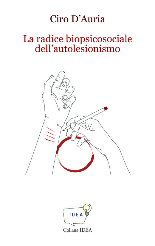 Ciro D'Auria: "La radice biopsicosociale dell'autolesionismo"