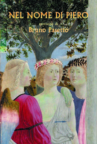 Bruno Pasetto: "Nel nome di Piero"