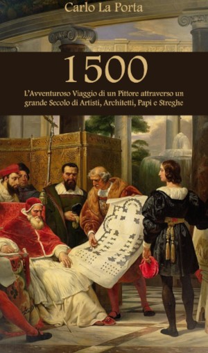1500 carlo la porta romanzo storico