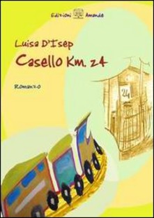Luisa D'Isep: "Casello km. 24"
