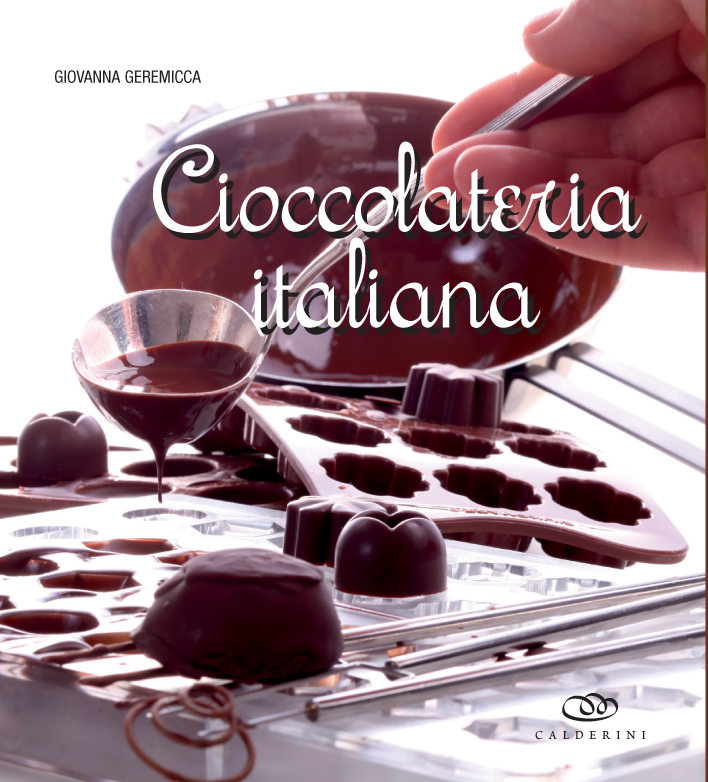 Cento ricette e racconti per scoprire l'Italia del cioccolato