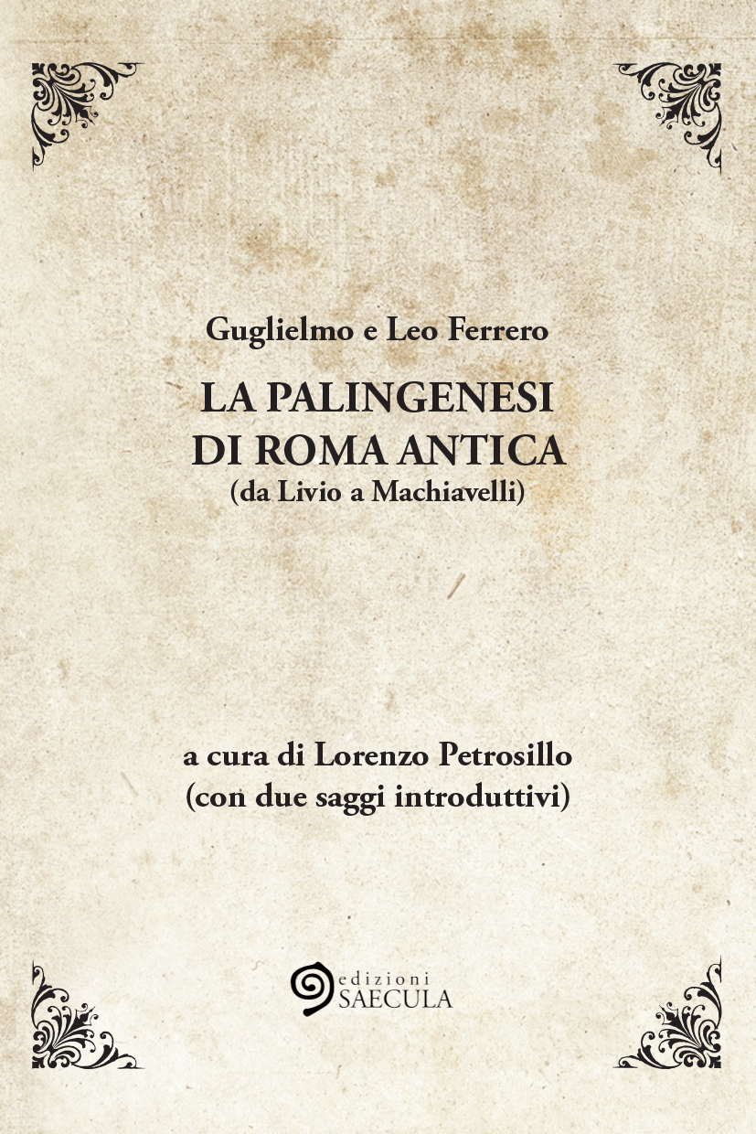 La Palingenesi di Roma Antica (da Livio a Machiavelli) di Guglielmo Ferrero