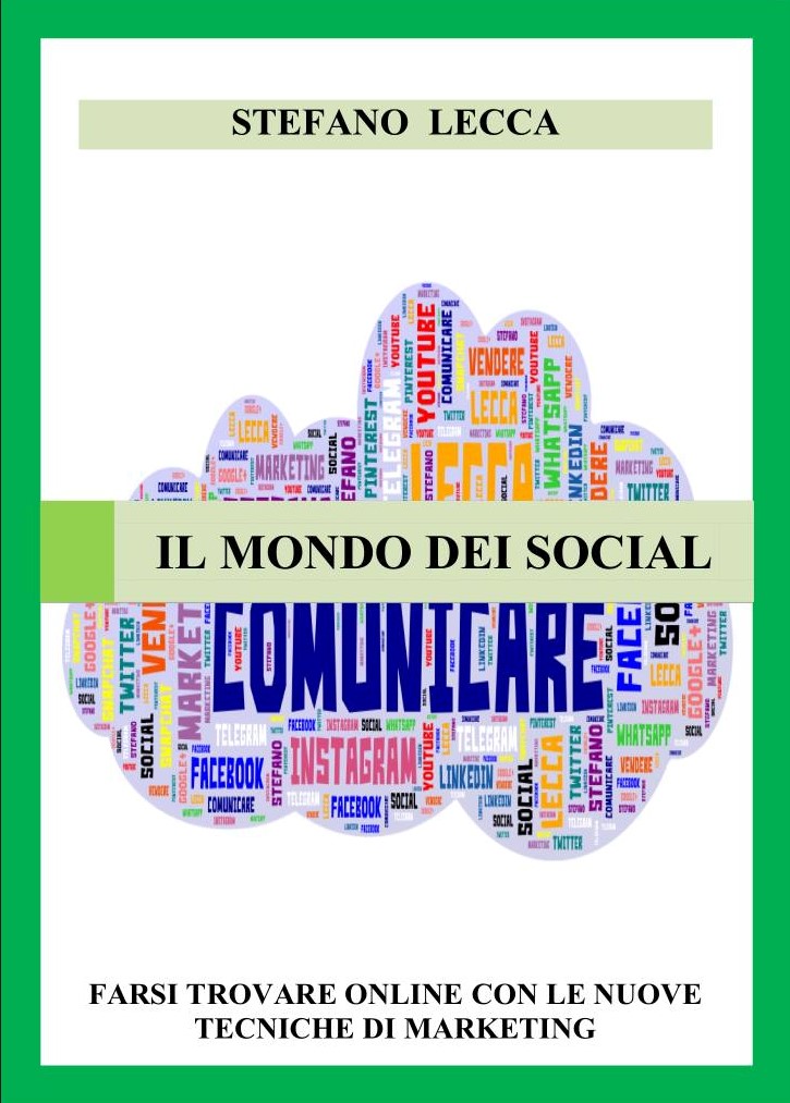 IL MONDO DEI SOCIAL - Autore Stefano Lecca - pagg. 134