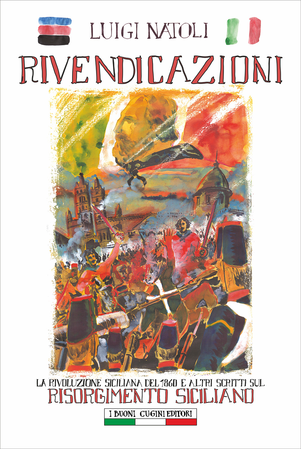 Luigi Natoli: Rivendicazioni. La rivoluzione siciliana del 1860 e altri scritti storici