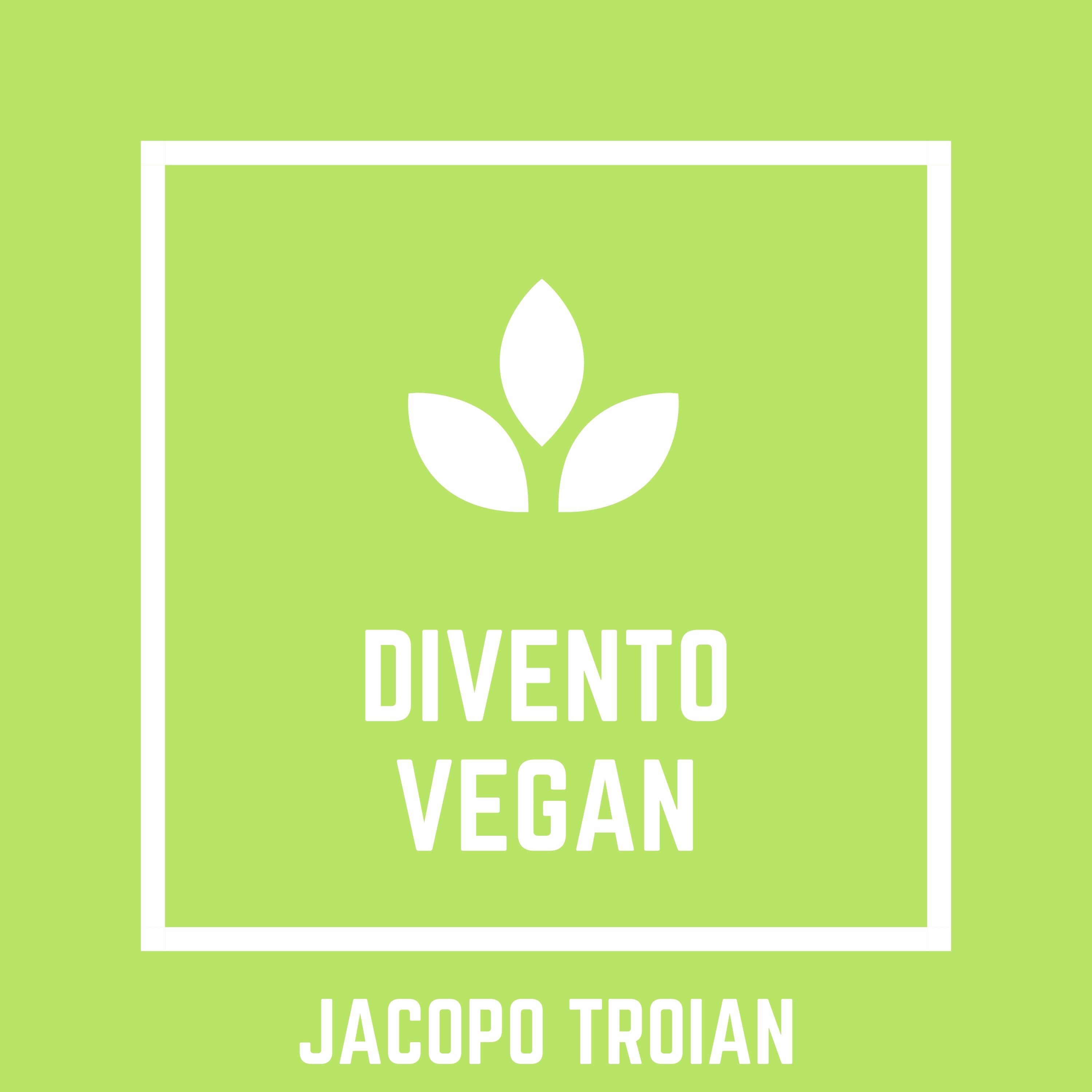 Divento Vegan è il nuovo brano di JACOPO TROIAN!