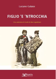 FIGLIO 'E 'NTROCCHIA - Luciano Galassi