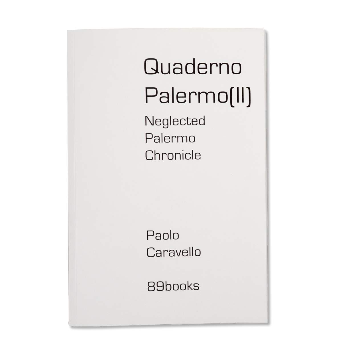 Neglected Palermo Chronicle (Quaderno Palermo II) - Paolo Caravello