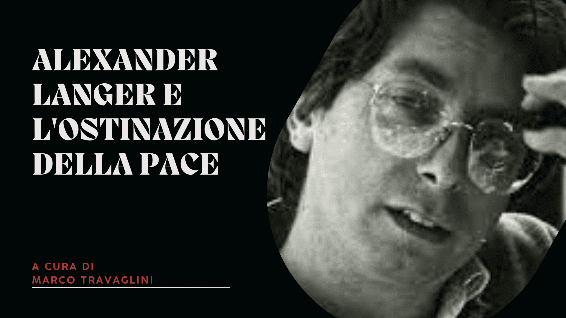 Alexander Langer e l'ostinazione della pace