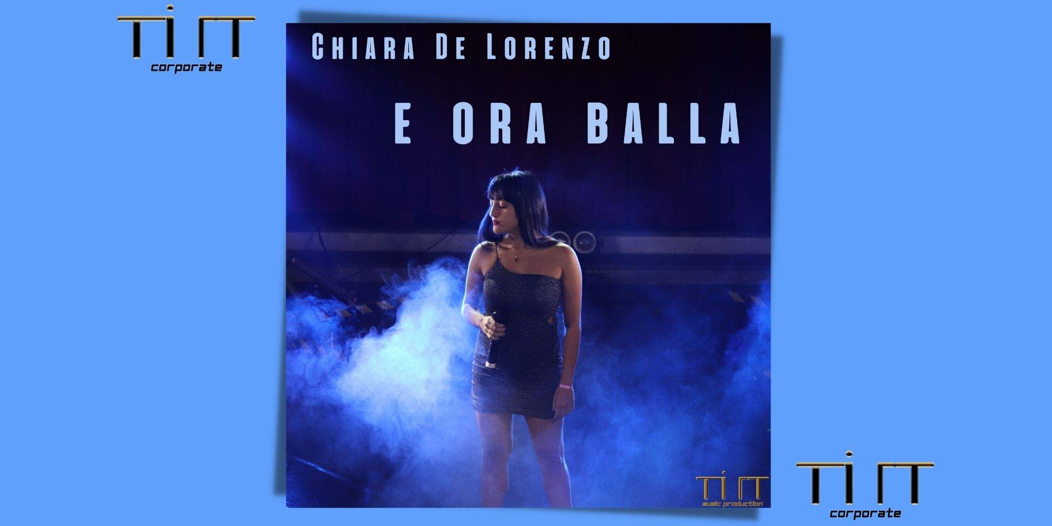 E ORA BALLA è il nuovo attesissimo brano di Chiara De Lorenzo