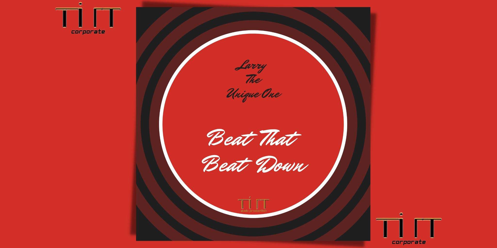 Beat That Beat Down è il nuovo singolo di Larry The Unique One!!