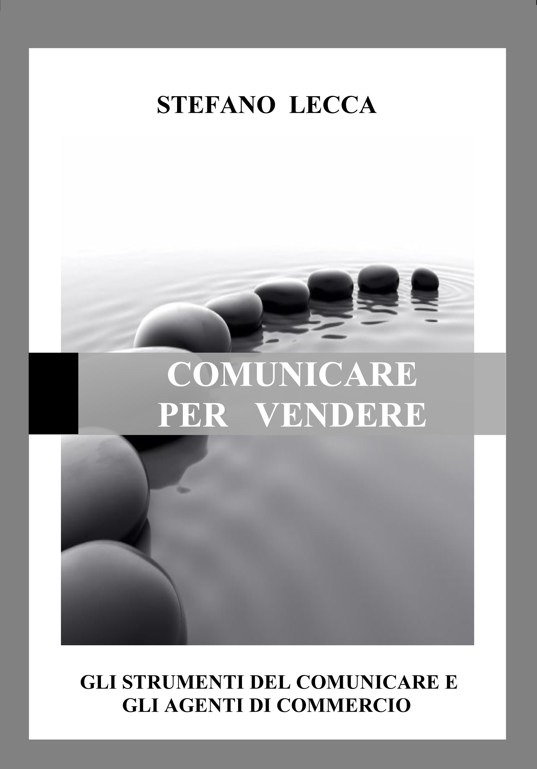 COMUNICARE PER VENDERE - Autore Stefano Lecca - pagg. 136