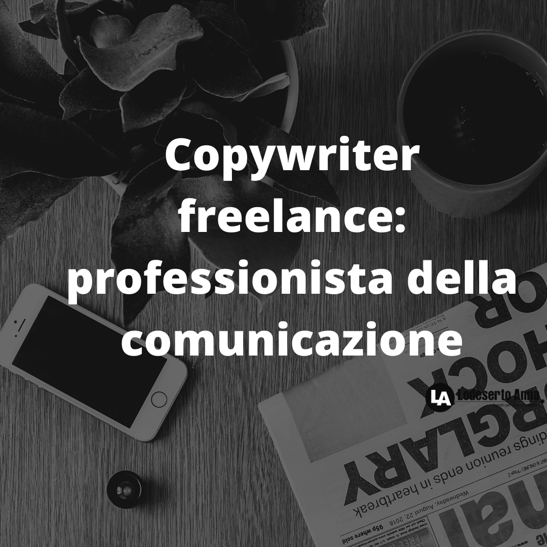 Copywriter freelance: chi è e di cosa si occupa?