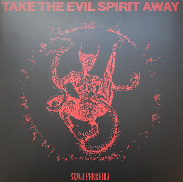 Senga Ferreira ‎– Take The Evil Spirit Away