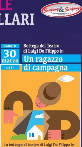 CASTROVILLARI IN TEATRO. SABATO 30 MARZO LA BOTTEGA DEL TEATRO DI LUIGI DE FILIPPO CON UN RAGAZZO DI CAMPAGNA ”