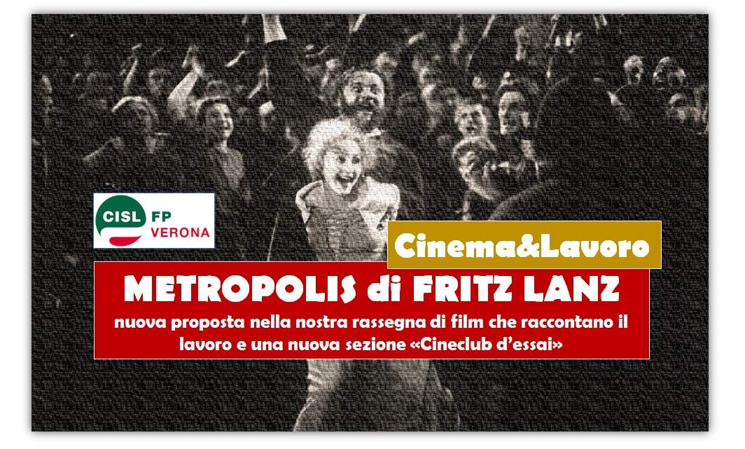 Cisl FP Verona. Fuori orario: la rassegna Cinema&Lavoro ha una nuova sezione "Cineclub d'essai". Il lavoro agli esordi del cinema