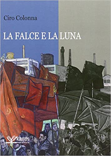 LA FALCE E LA LUNA - Ciro Colonna
