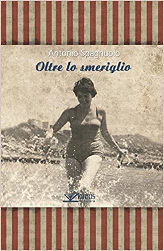 OLTRE LO SMERIGLIO - Antonio Spagnuolo