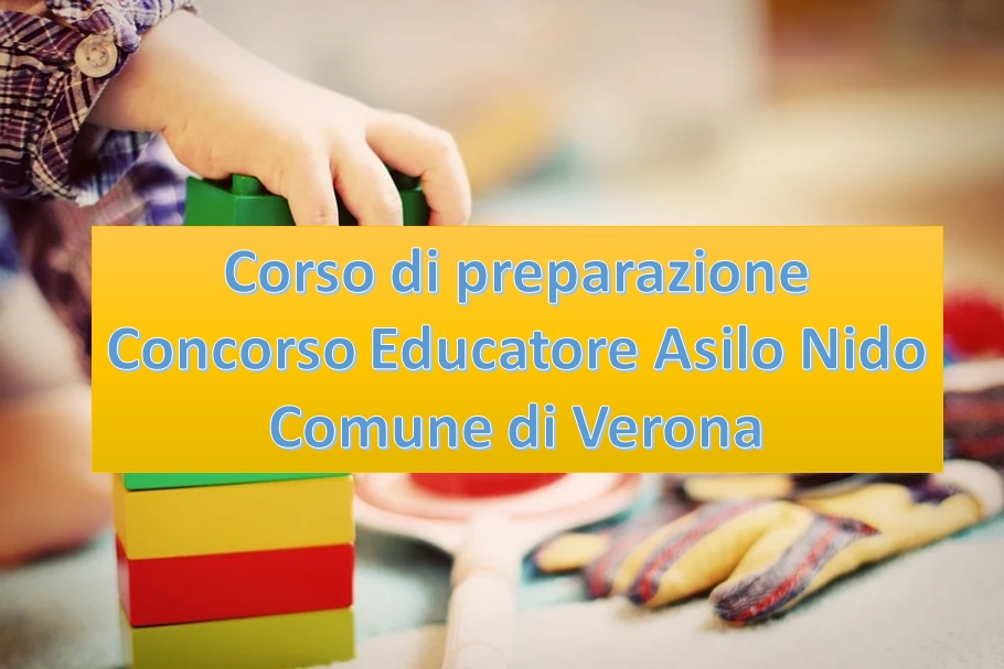 Concorso Educatore Asilo Nido Comune di Verona. Il corso CISL FP di preparazione. Programma e date.