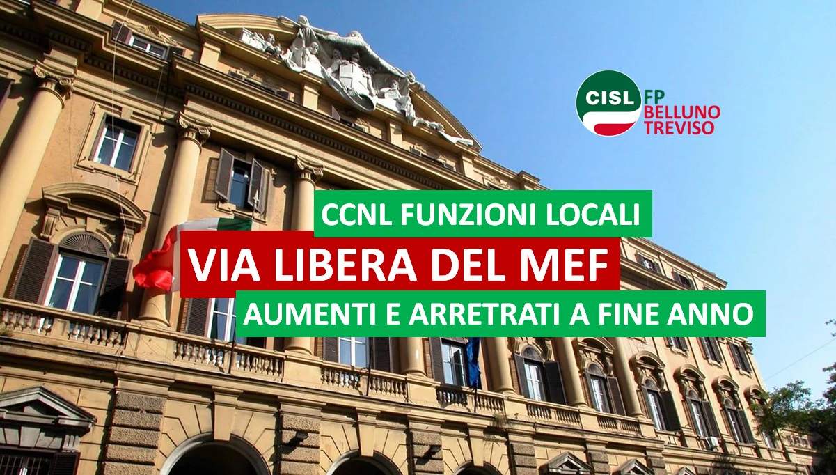 Cisl FP Belluno Treviso. CCNL Funzioni Locali via libera del MEF. Aumenti e arretrati attesi a fine anno