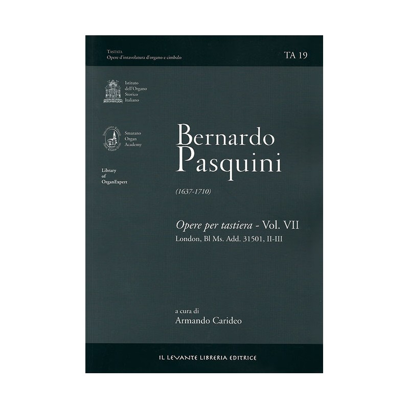 TA 19 Pasquini Bernardo - Opere per tastiera, vol. VII: Lbl 31501/II-III