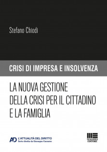 VOLUME: LA NUOVA GESTIONE DELLA CRISI PER IL CITTADINO E LA FAMIGLIA Stefano Chiodi