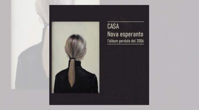 Casa – Nova Esperanto. L’album perduto del 2006