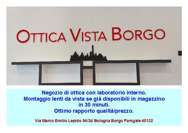 OTTICA VISTA BORGO 
Via Marco Emilio Lepido 54/3d Bologna Borgo Panigale 40132