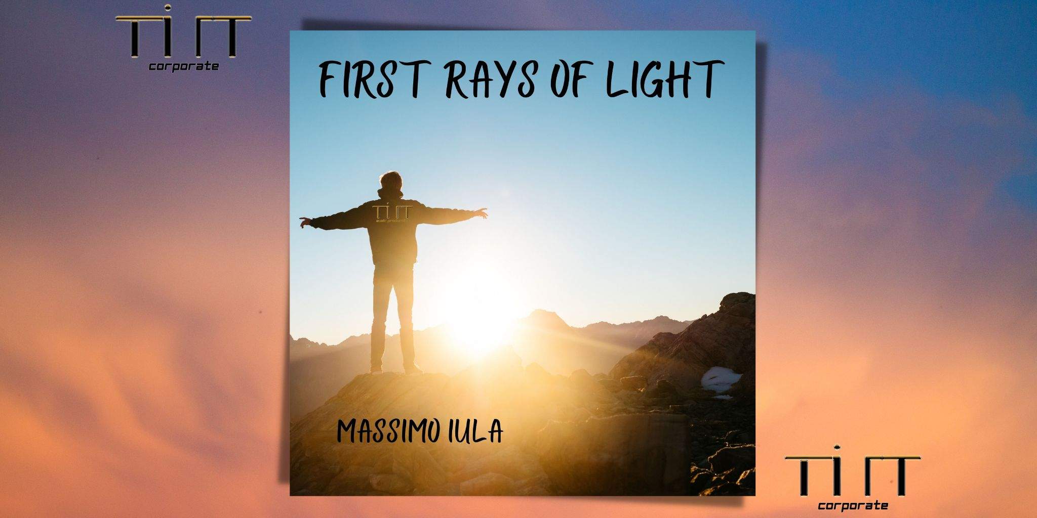 First Rays of Light è il nuovo singolo di MASSIMO IULA