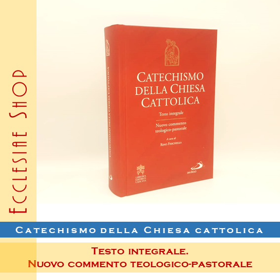 Catechismo della Chiesa cattolica. Testo integrale. Nuovo commento teologico-pastorale