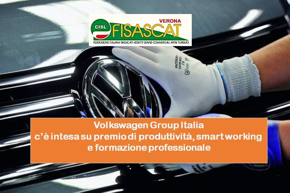 Fisascat Verona. Volkswagen Group Italia: intesa su produttività, smart working e formazione