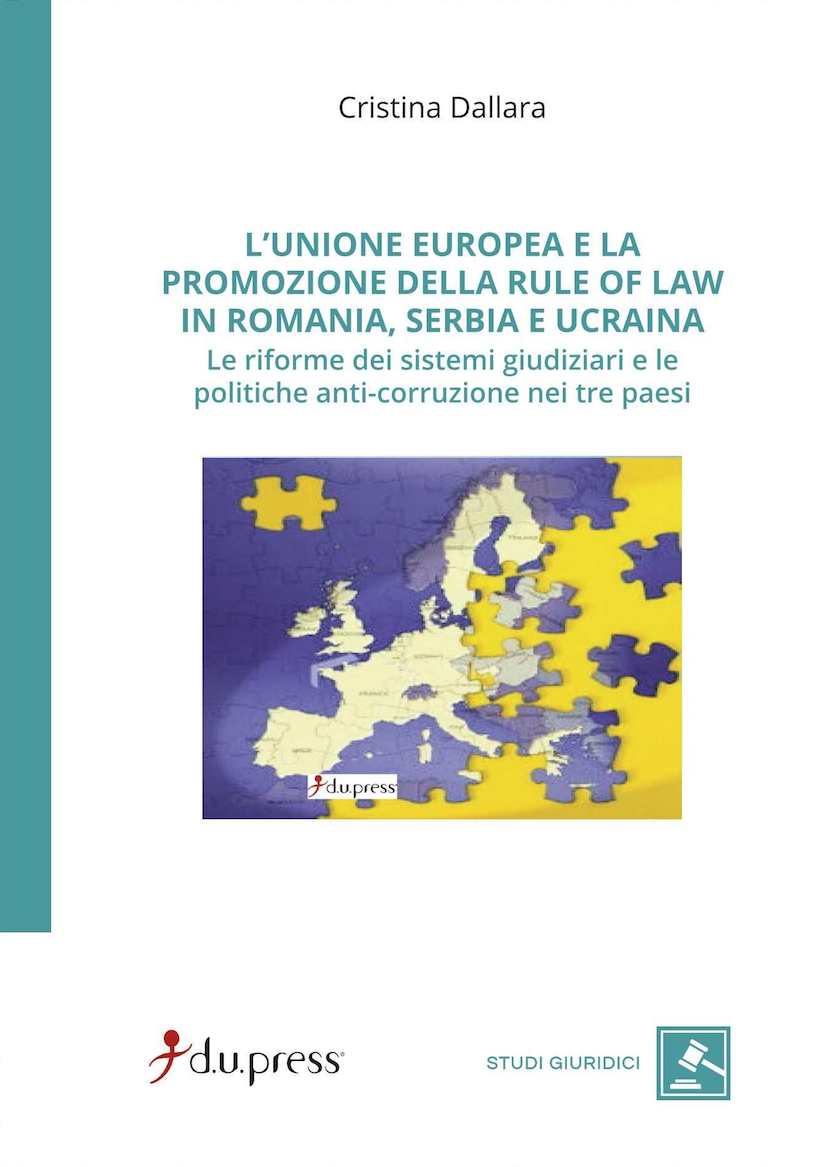 L'UNIONE EUROPEA E LA PROMOZIONE DELLA RULE OF LAW IN ROMANIA, SERBIA E UCRAINA