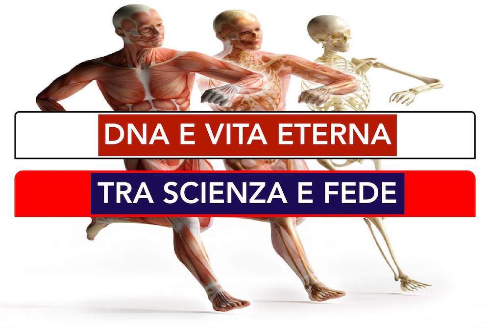 DNA E VITA ETERNA: TRA SCIENZA E FEDE