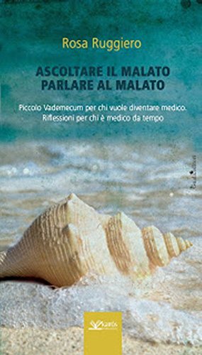 ASCOLTARE IL MALATO PARLARE AL MALATO - Rosa Ruggiero