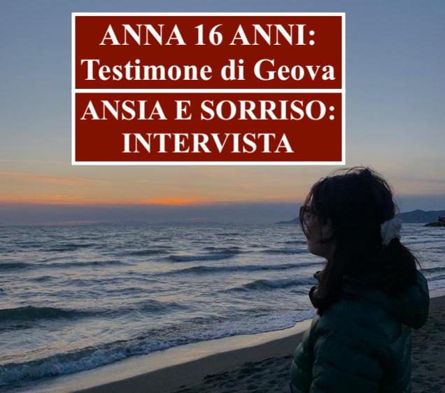 ANNA 16 anni Testimone di Geova. Ansia e Sorriso. Intervista