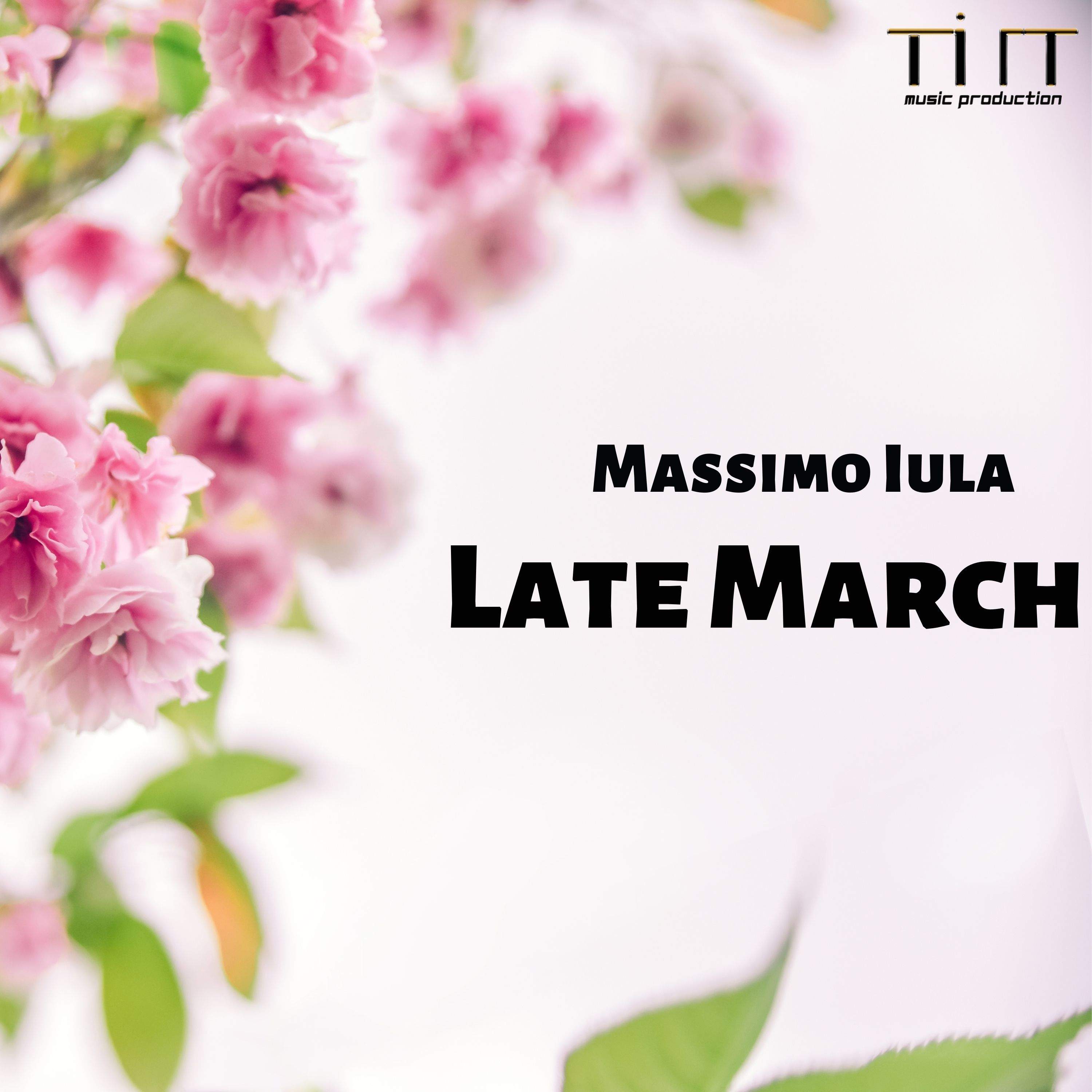 Late March è il nuovo singolo di Massimo Iula!!