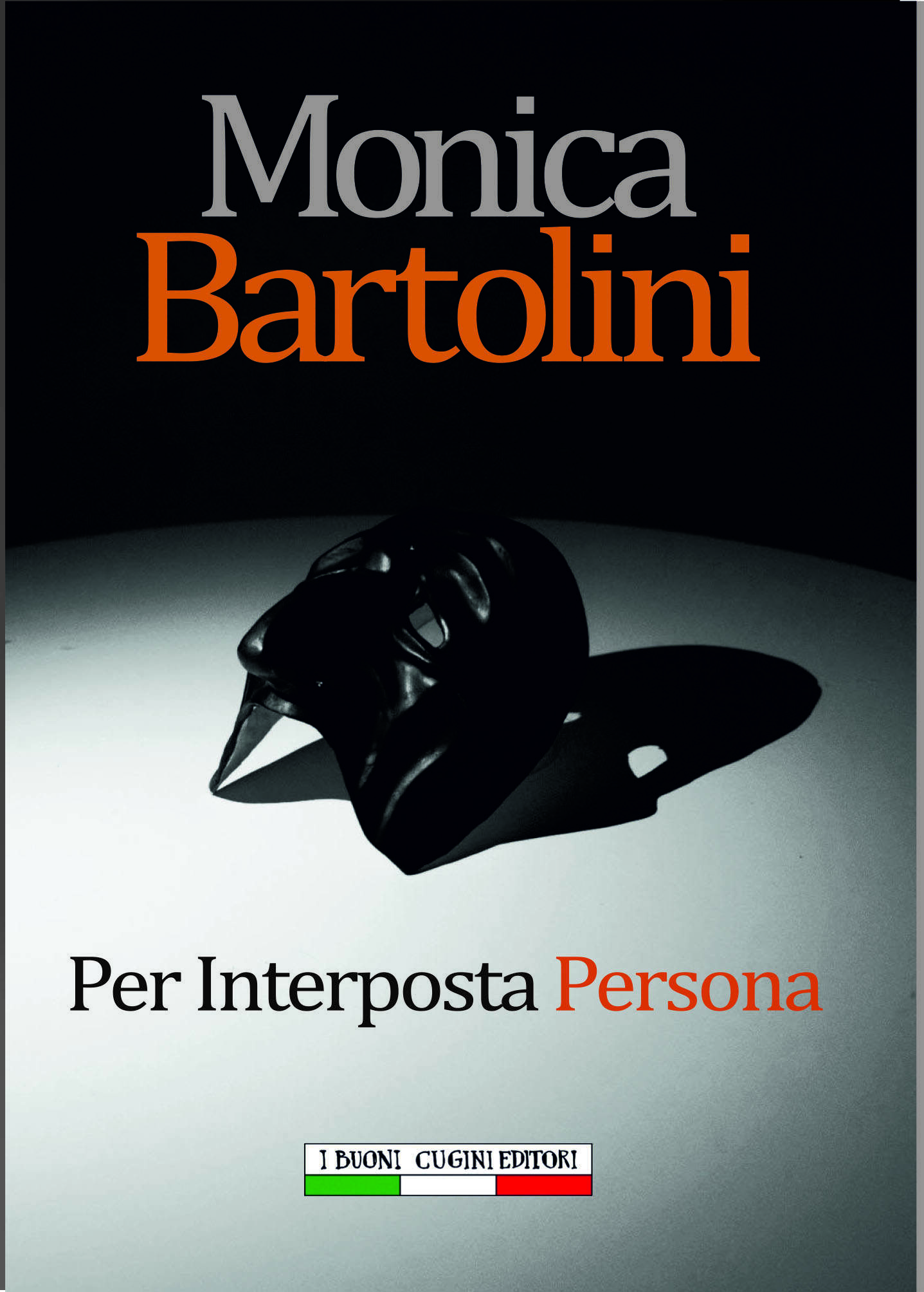 Monica Bartolini: Per interposta persona. Romanzo