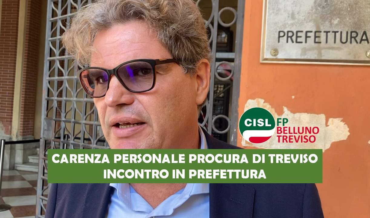 Cisl FP Belluno Treviso. Procura di Treviso: situazione critica, manca il personale, servono provvedimenti rapidi