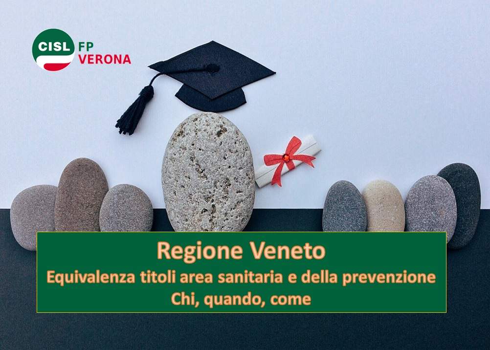 Cisl FP Verona. Sanità Regione Veneto. Riconoscimento equivalenza titoli pregresso ordinamento ai titoli universitari