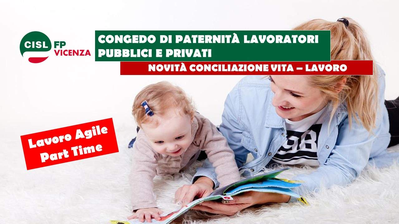 Cisl FP Vicenza. Congedo di paternità lavoratori pubblici e privati. Novità conciliazione vita – lavoro