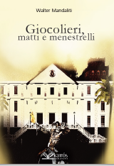 GIOCOLIERI, MATTI E MENESTRELLI - Walter Mandaliti