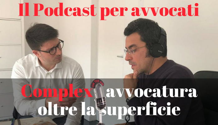 Complex - il podcast per avvocati