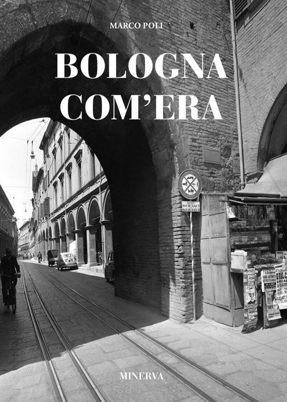 "Bologna com'era", dal Carlino i frammenti del passato