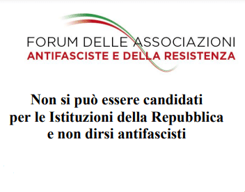 "Non si può essere candidati per le Istituzioni della Repubblica e non dirsi antifascisti"
