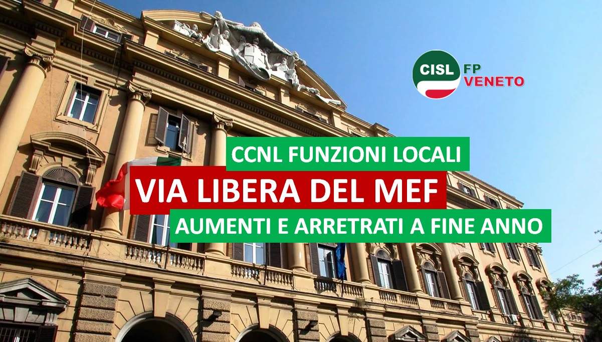 Cisl FP Veneto. CCNL Funzioni Locali via libera del MEF. Aumenti e arretrati attesi a fine anno