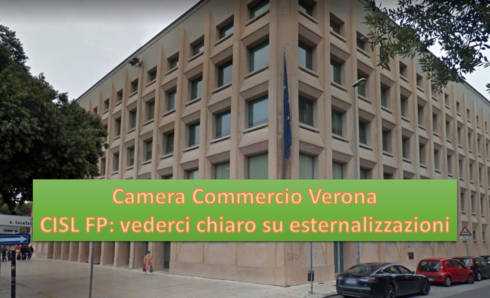 Camera Commercio: Cisl FP Verona blocca la delibera di esternalizzazione registro imprese