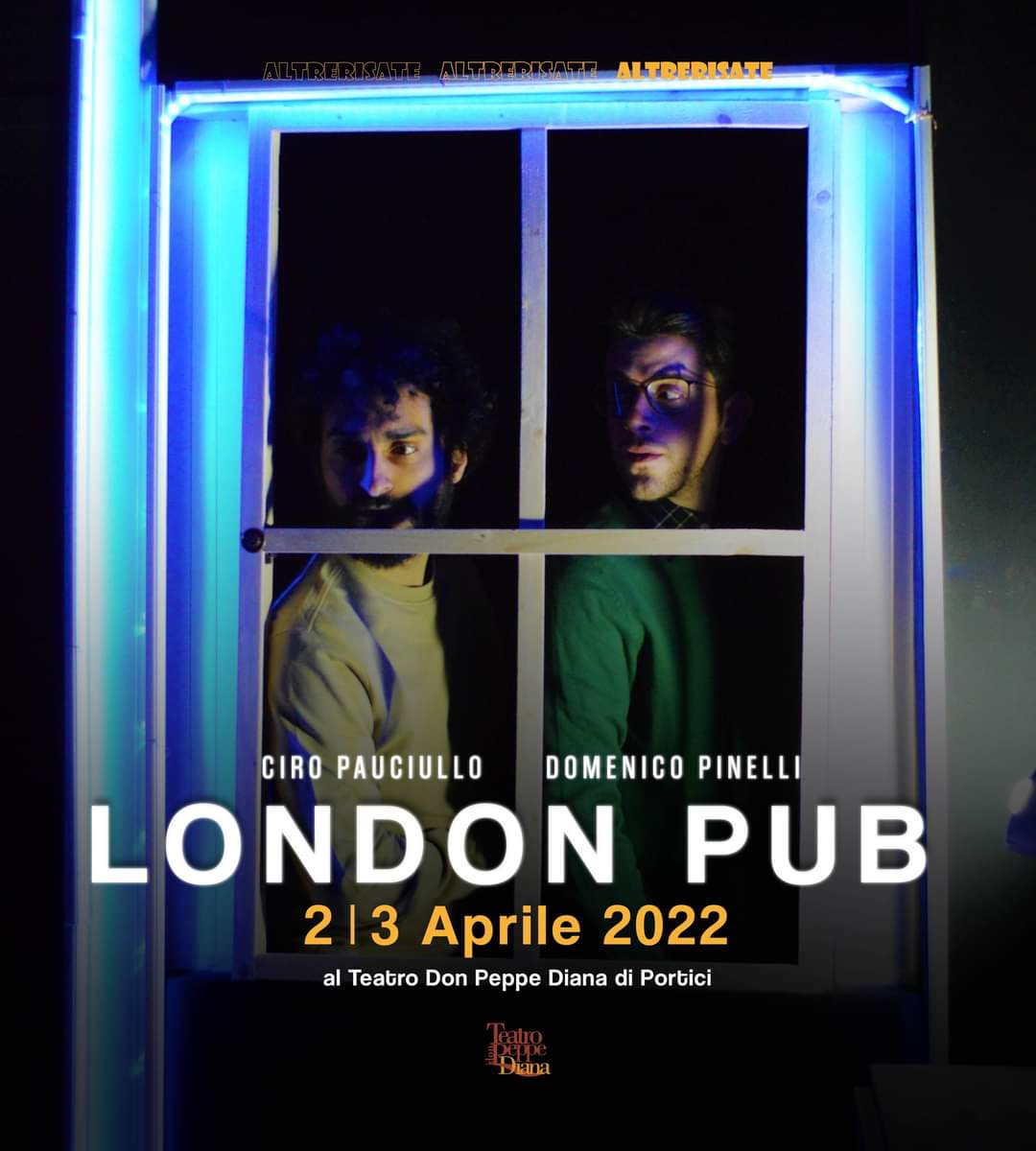 “London Pub” in scena sabato 2 e domenica 3 presso il Teatro Don Peppe Diana a Portici